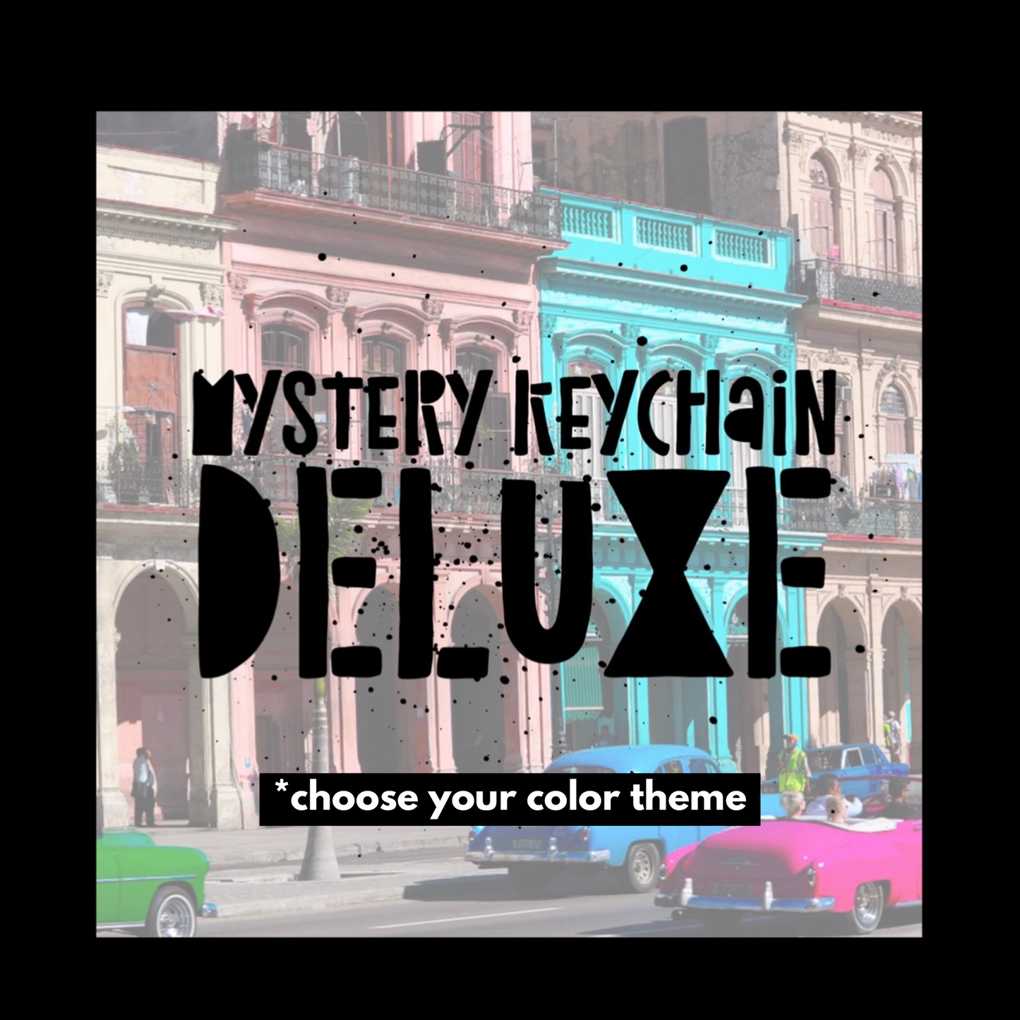 Mystery Keychain - DELUXE - Choose Your Colorway