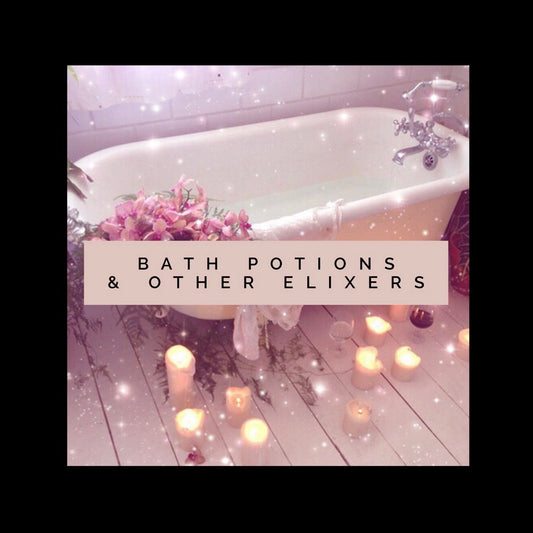 Bath Potions & Other Elixirs